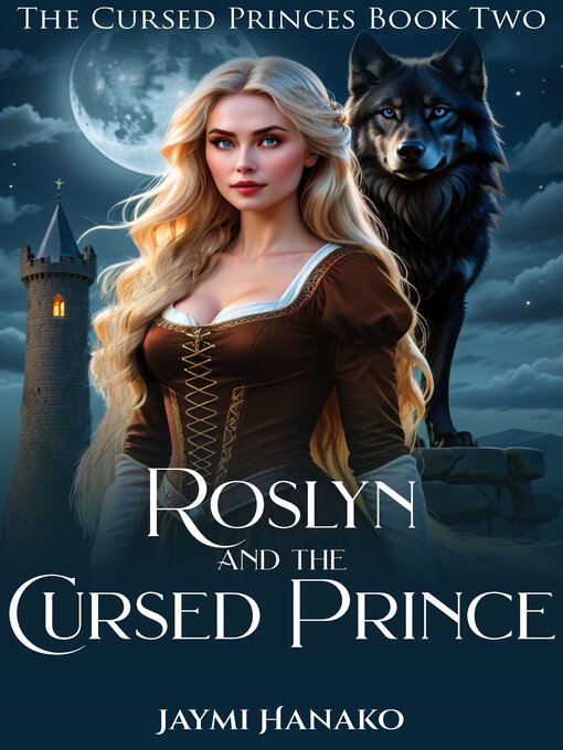 Title details for Roslyn and the Cursed Prince by Jaymi Hanako - Available